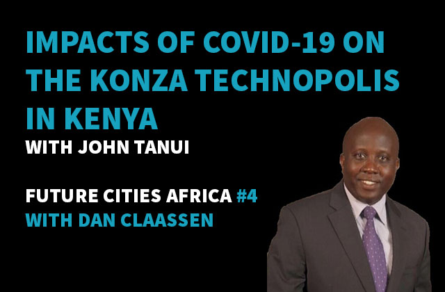Impacts of Covid-19 on the Konza Technopolis in Kenya